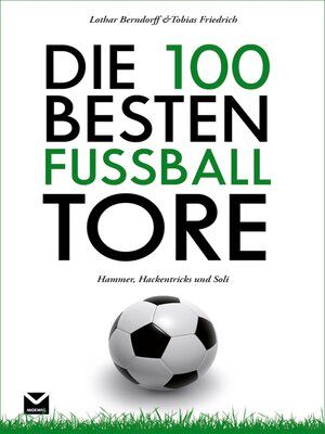 cover image of Die 100 besten Fußball-Tore